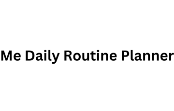 Me+ Daily Routine Planner Me+ Daily Routine Planner